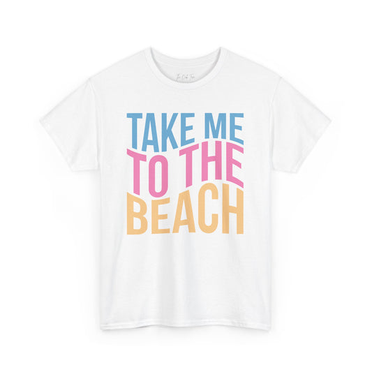 Take Me to the Beach Unisex Heavy Cotton Tee