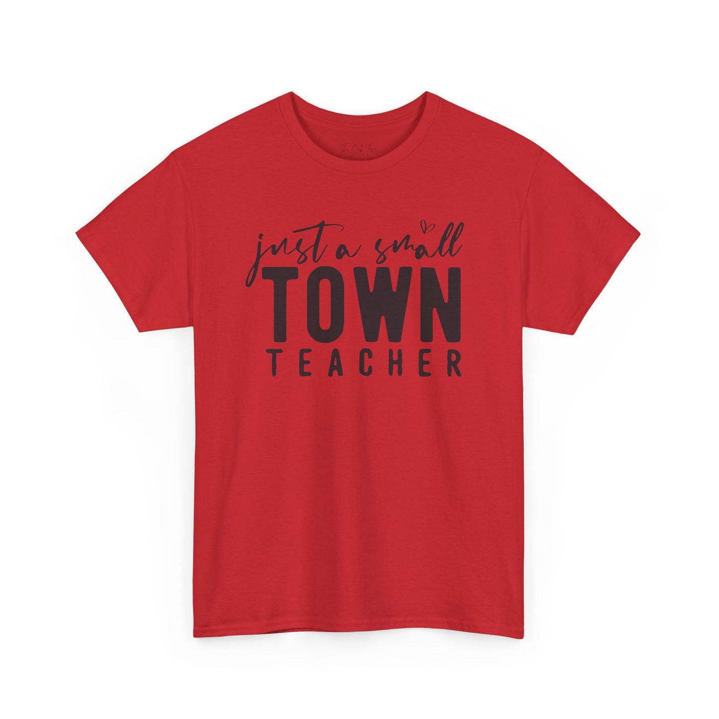 Just a Small Town Teacher Tee Unisex Heavy Cotton Tee