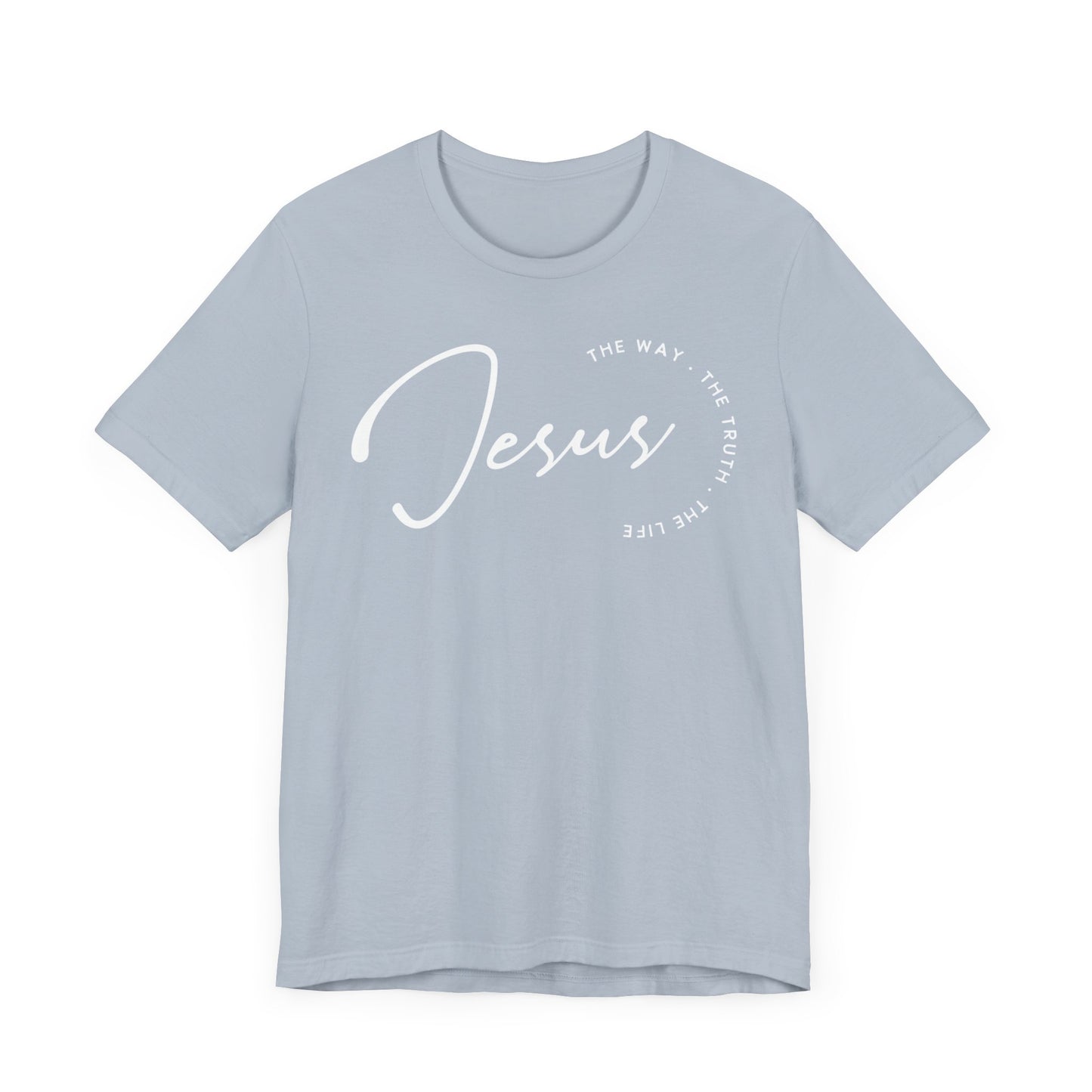 Jesus The Way. The Truth. The Life. Unisex Jersey Short Sleeve Tee