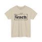 Coffee Teach Repeat Unisex Heavy Cotton Tee