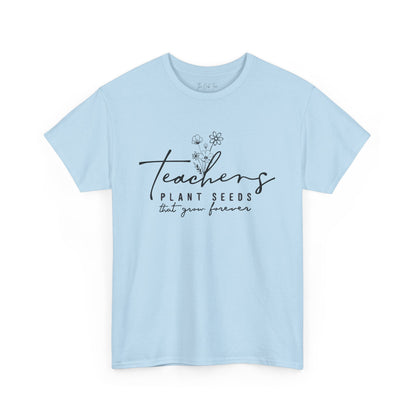 Teachers Plant Seeds Tee Unisex Heavy Cotton Tee