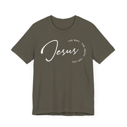 Jesus The Way. The Truth. The Life. Unisex Jersey Short Sleeve Tee
