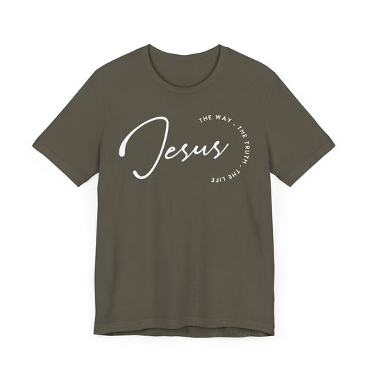 Jesus The Way. The Truth. The Life. Unisex Jersey Short Sleeve Tee