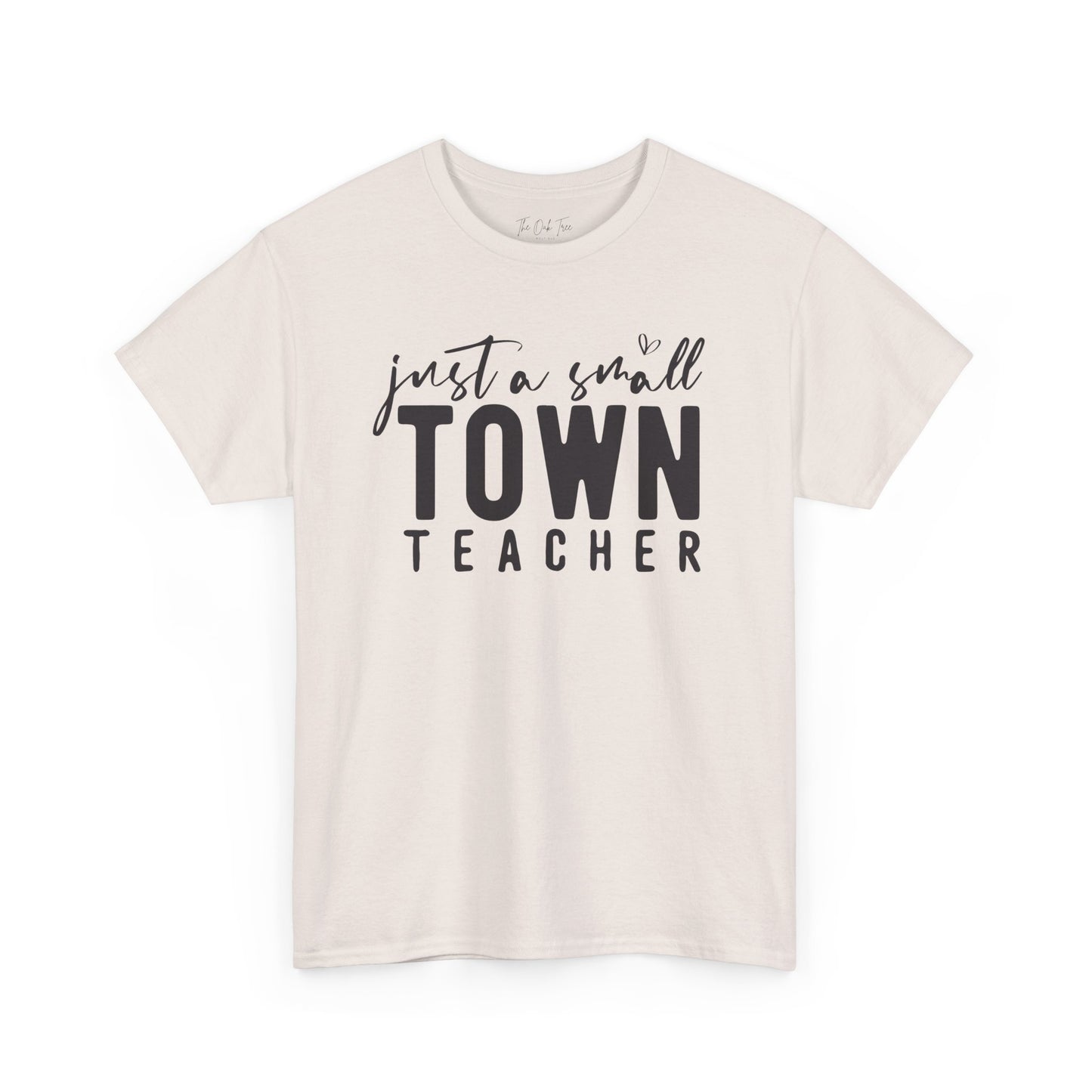 Just a Small Town Teacher Tee Unisex Heavy Cotton Tee