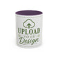 Custom Accent Coffee Mug – Custom Upload Design Ceramic Mug (11oz & 15oz)