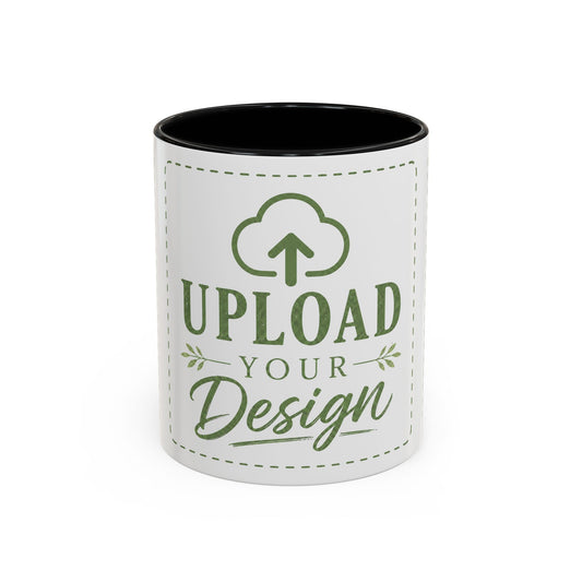 Custom Accent Coffee Mug – Custom Upload Design Ceramic Mug (11oz & 15oz)