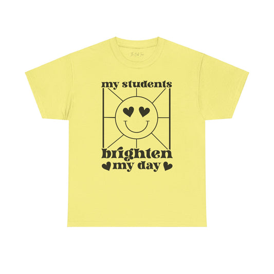 My Students Brighten My Day Unisex Heavy Cotton Tee