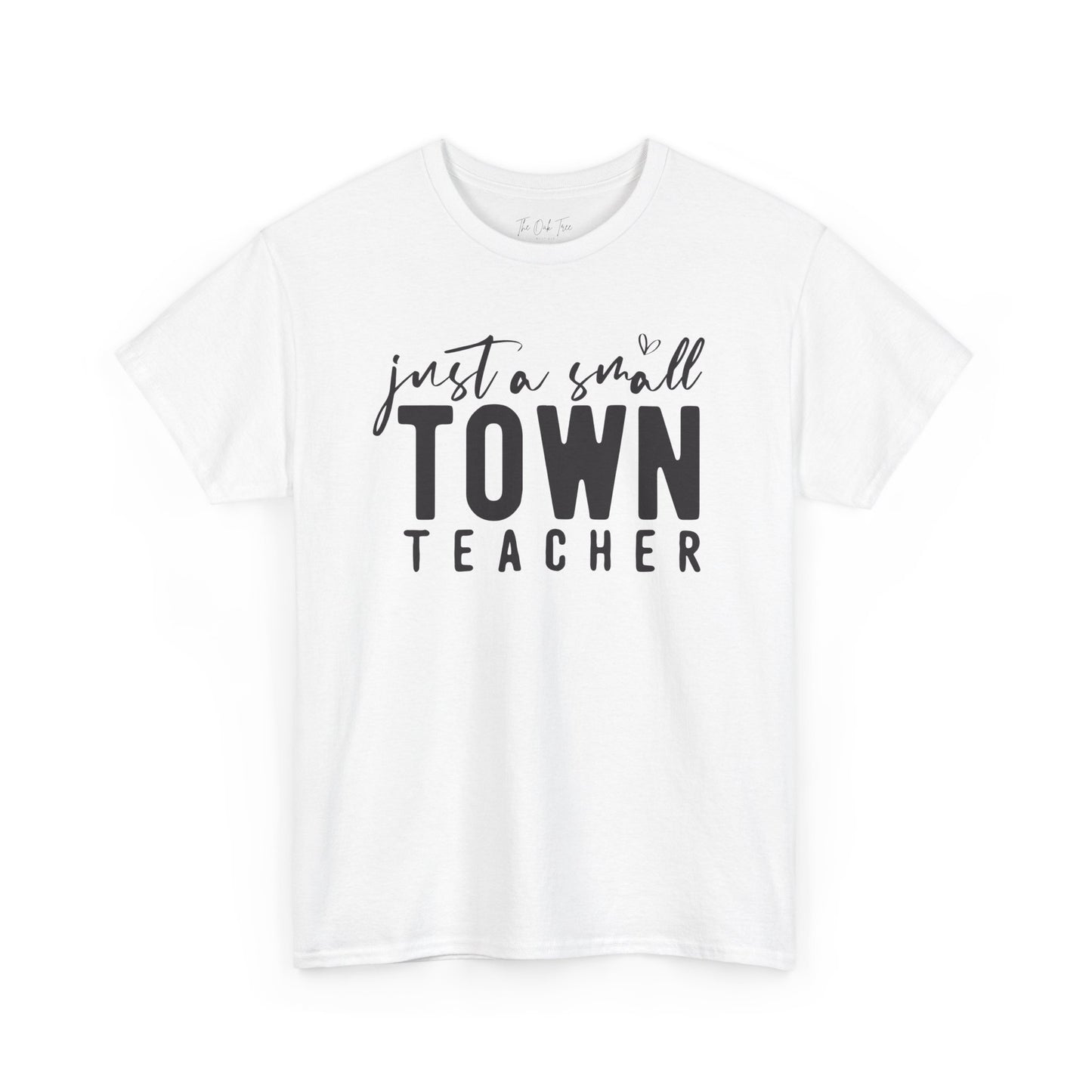 Just a Small Town Teacher Tee Unisex Heavy Cotton Tee