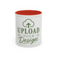 Custom Accent Coffee Mug – Custom Upload Design Ceramic Mug (11oz & 15oz)