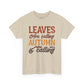 Leaves are Falling Autumn is Calling Unisex Heavy Cotton Tee