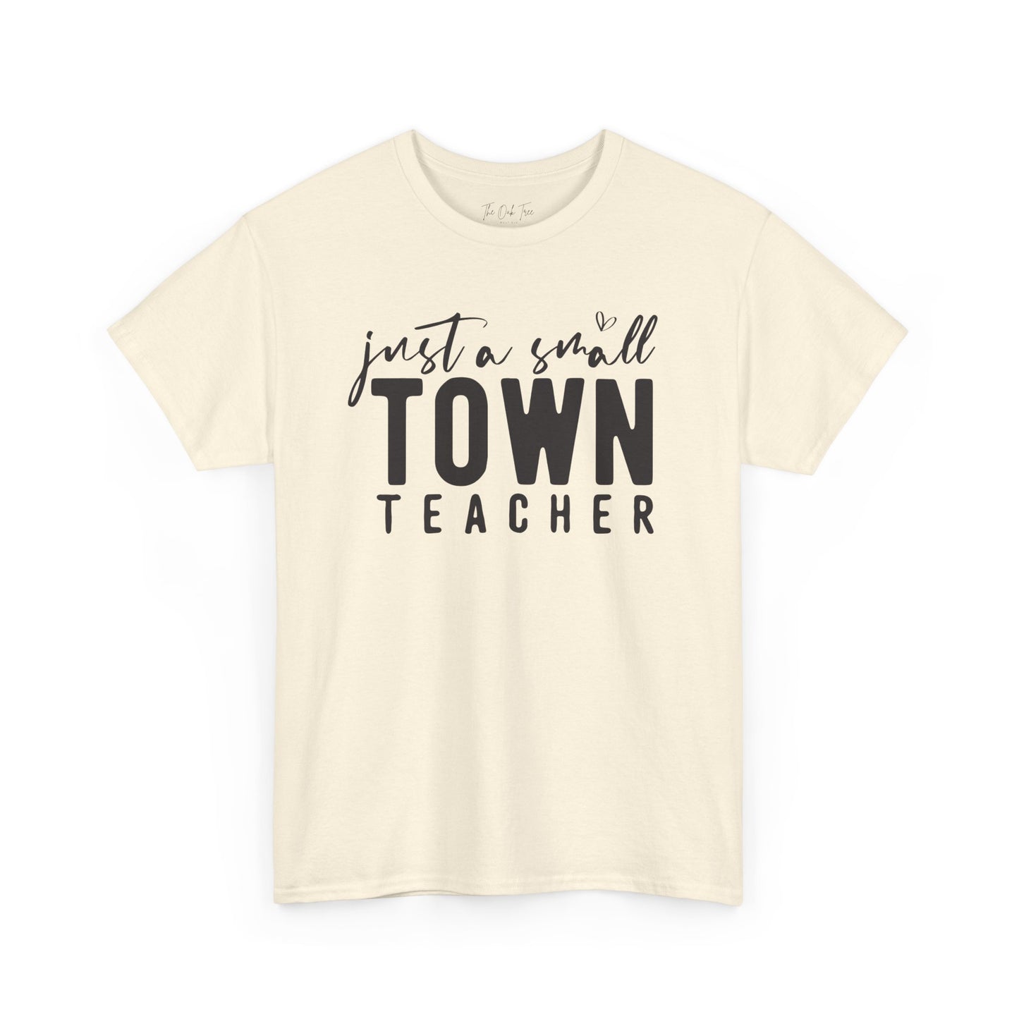 Just a Small Town Teacher Tee Unisex Heavy Cotton Tee