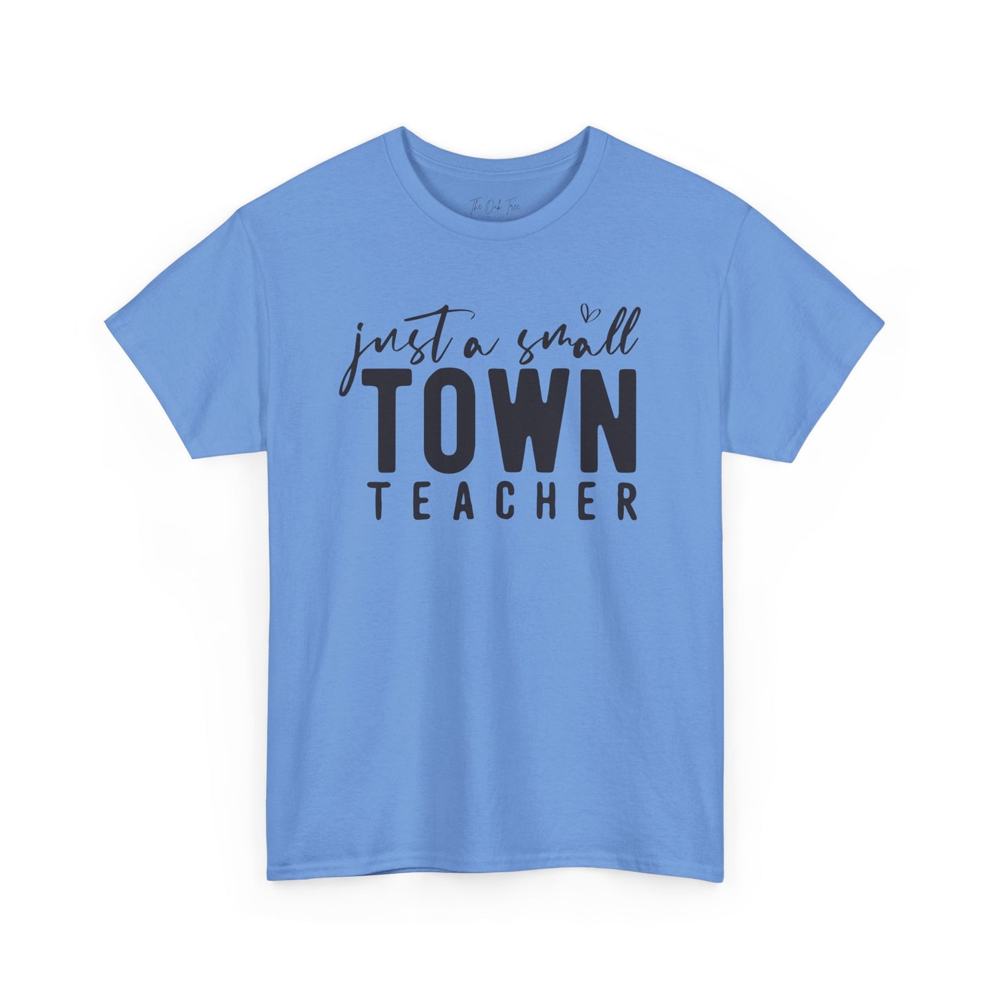 Just a Small Town Teacher Tee Unisex Heavy Cotton Tee
