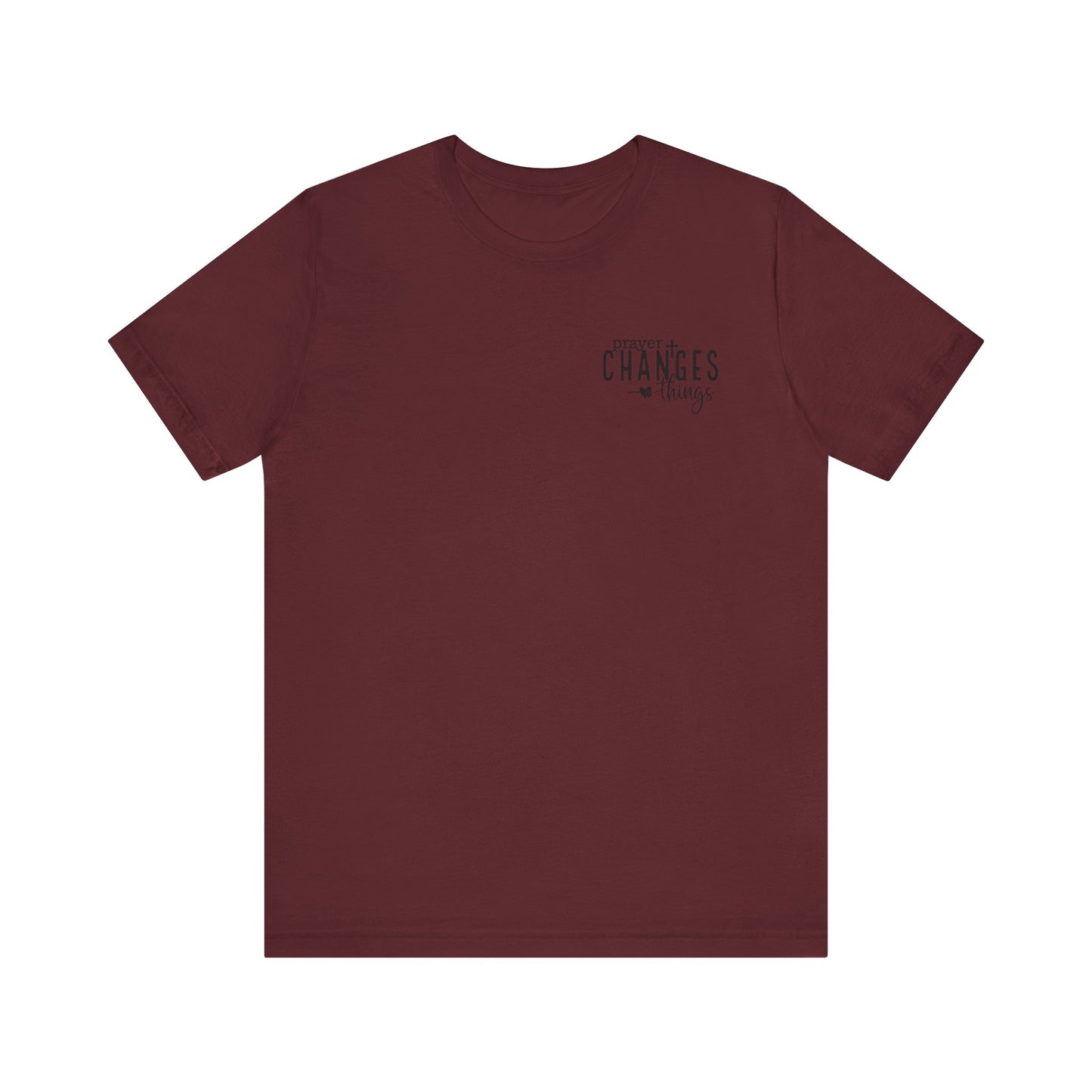 Prayer Changes Things Unisex Jersey Short Sleeve Tee