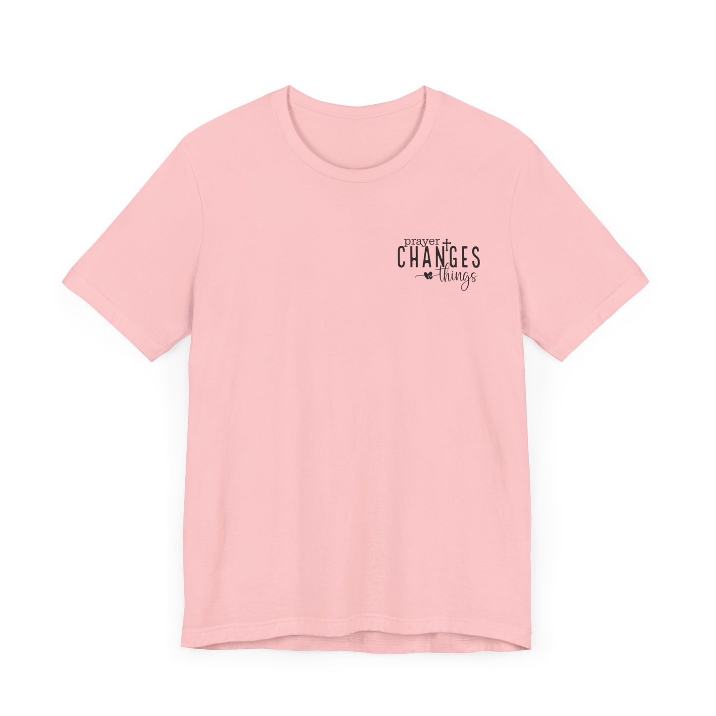 Prayer Changes Things Unisex Jersey Short Sleeve Tee