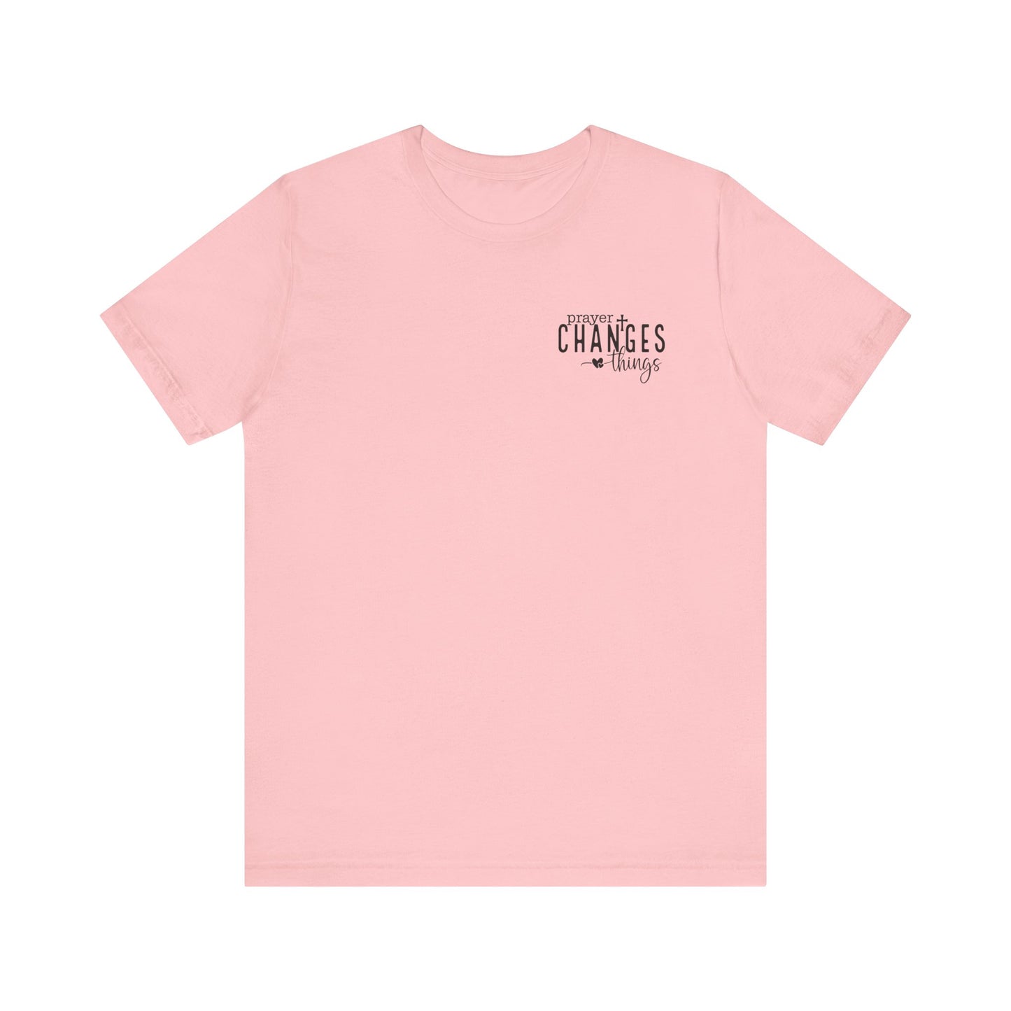 Prayer Changes Things Unisex Jersey Short Sleeve Tee