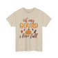 Oh My Gourd I Love Fall Unisex Heavy Cotton Tee