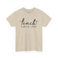 Teach With Love (2) Unisex Heavy Cotton Tee