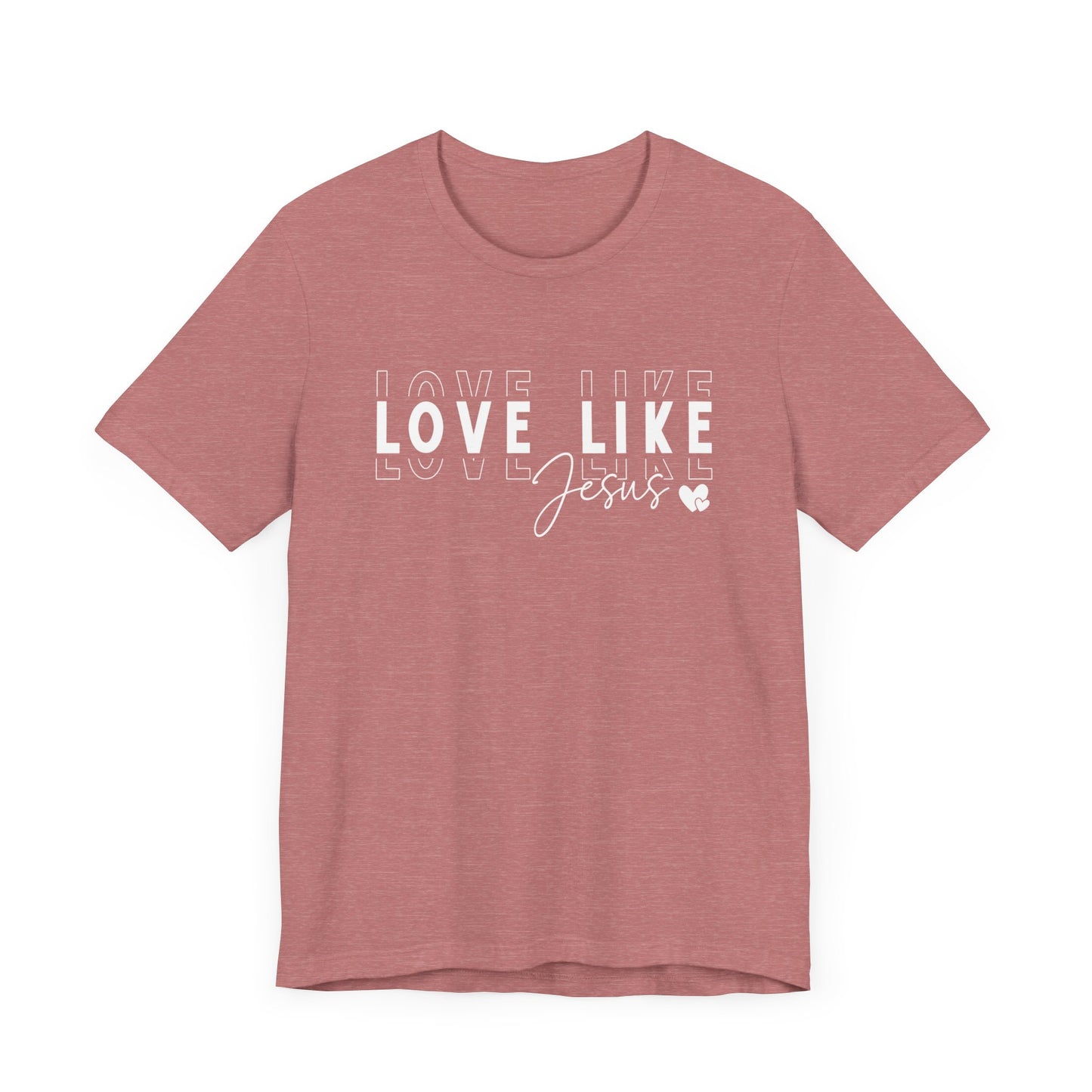 Love Like Jesus Unisex Jersey Short Sleeve Tee
