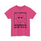 My Students Brighten My Day Unisex Heavy Cotton Tee