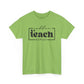 Coffee Teach Repeat Unisex Heavy Cotton Tee