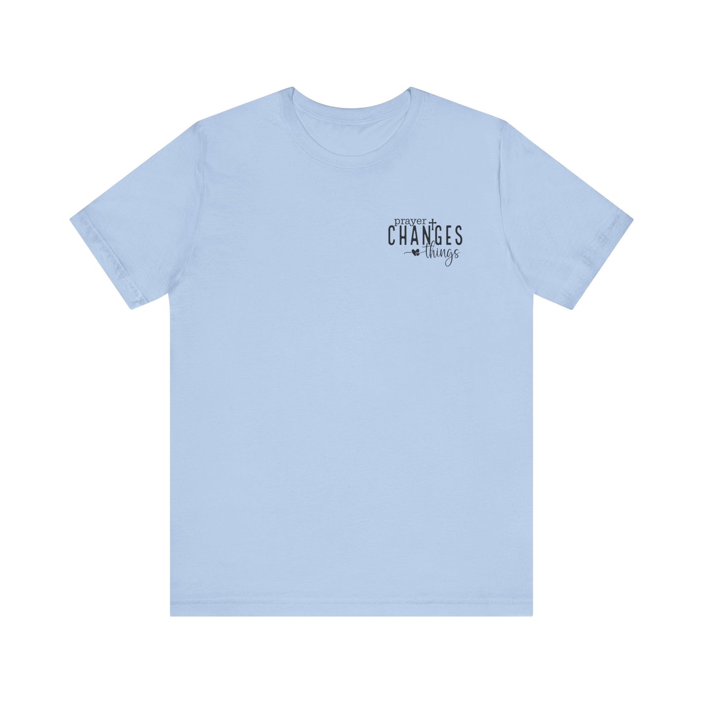 Prayer Changes Things Unisex Jersey Short Sleeve Tee