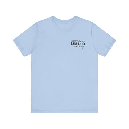 Prayer Changes Things Unisex Jersey Short Sleeve Tee