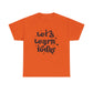 Let's Learn Today Unisex Heavy Cotton Tee