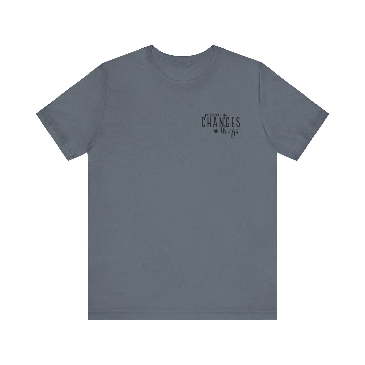 Prayer Changes Things Unisex Jersey Short Sleeve Tee