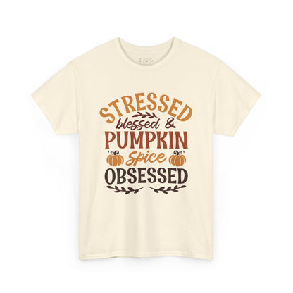 Stressed Blessed & Pumpkin Spice Obsessed Unisex Heavy Cotton Tee