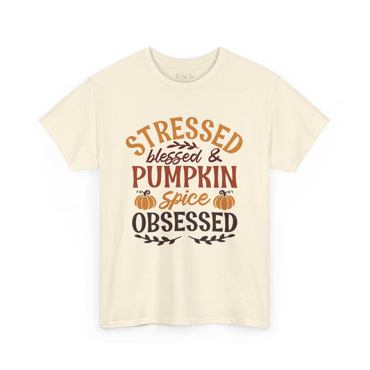 Stressed Blessed & Pumpkin Spice Obsessed Unisex Heavy Cotton Tee