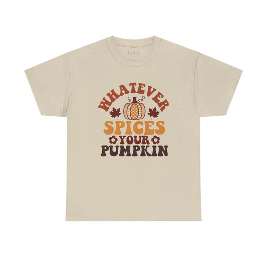 Whatever Spices Your Pumpkin Unisex Heavy Cotton Tee