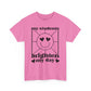 My Students Brighten My Day Unisex Heavy Cotton Tee