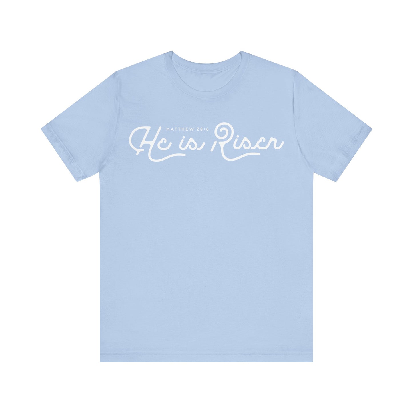 He Is Risen. Unisex Jersey Short Sleeve Tee