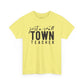Just a Small Town Teacher Tee Unisex Heavy Cotton Tee