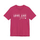 Love Like Jesus Unisex Jersey Short Sleeve Tee