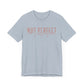 Not Perfect, Just Forgiven Unisex Jersey Short Sleeve Tee