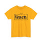 Coffee Teach Repeat Unisex Heavy Cotton Tee