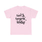 Let's Learn Today Unisex Heavy Cotton Tee