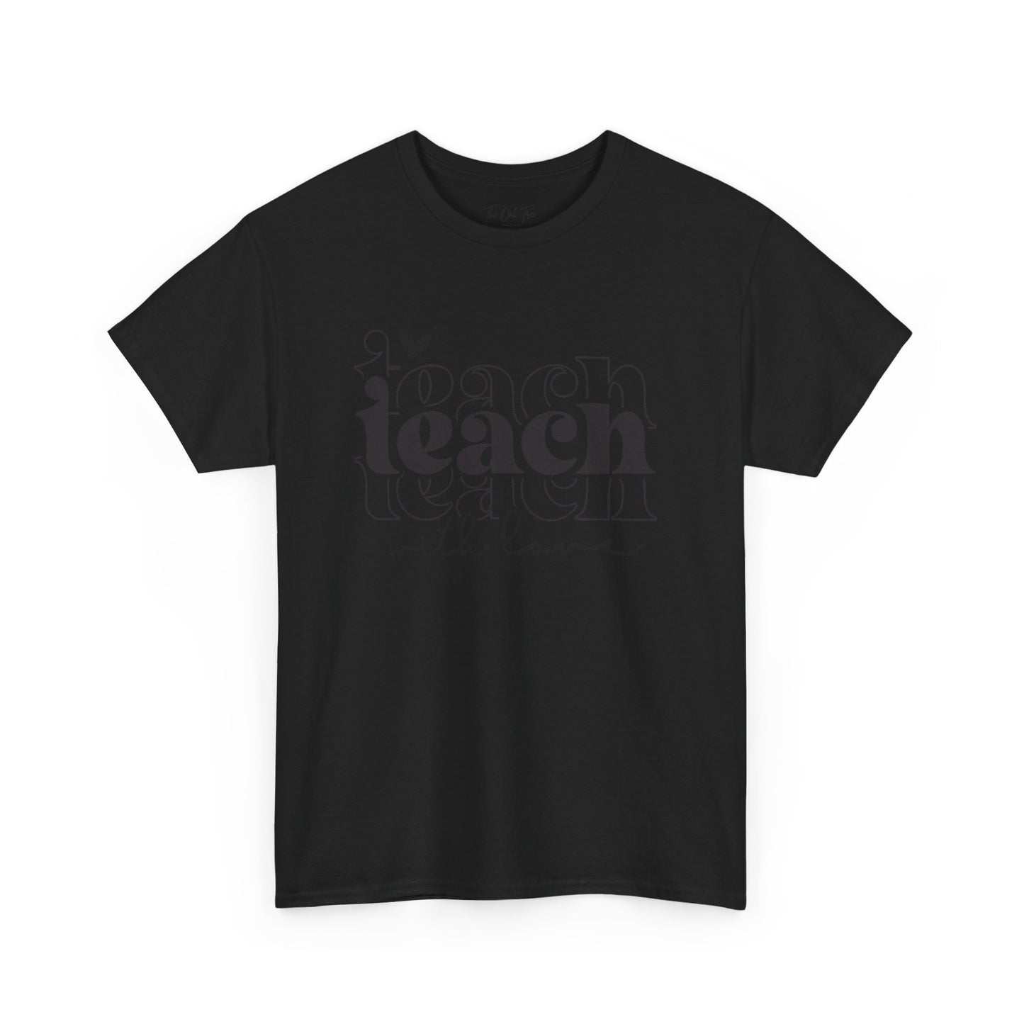 Teach With Love Tee Unisex Heavy Cotton Tee