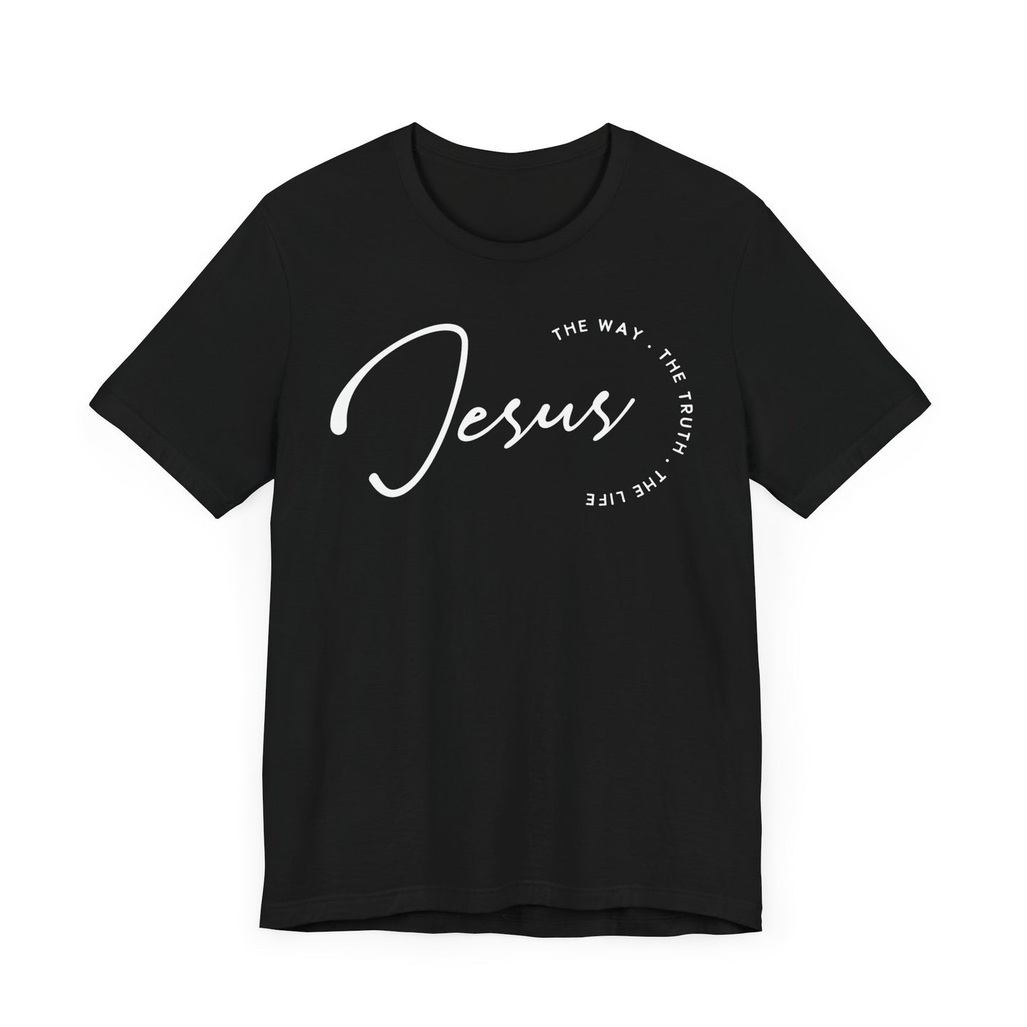Jesus The Way. The Truth. The Life. Unisex Jersey Short Sleeve Tee