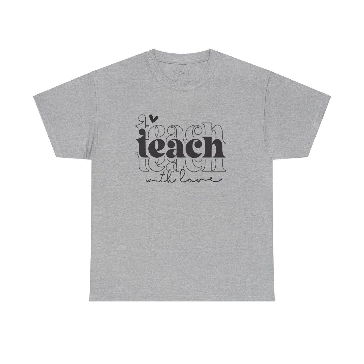 Teach With Love Tee Unisex Heavy Cotton Tee