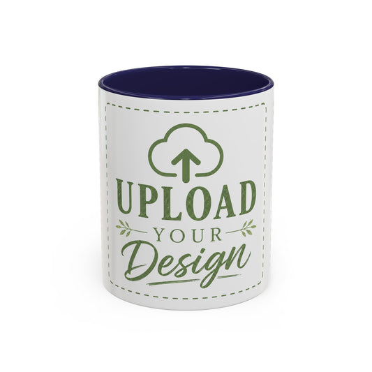 Custom Accent Coffee Mug – Custom Upload Design Ceramic Mug (11oz & 15oz)