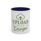 Custom Accent Coffee Mug – Custom Upload Design Ceramic Mug (11oz & 15oz)