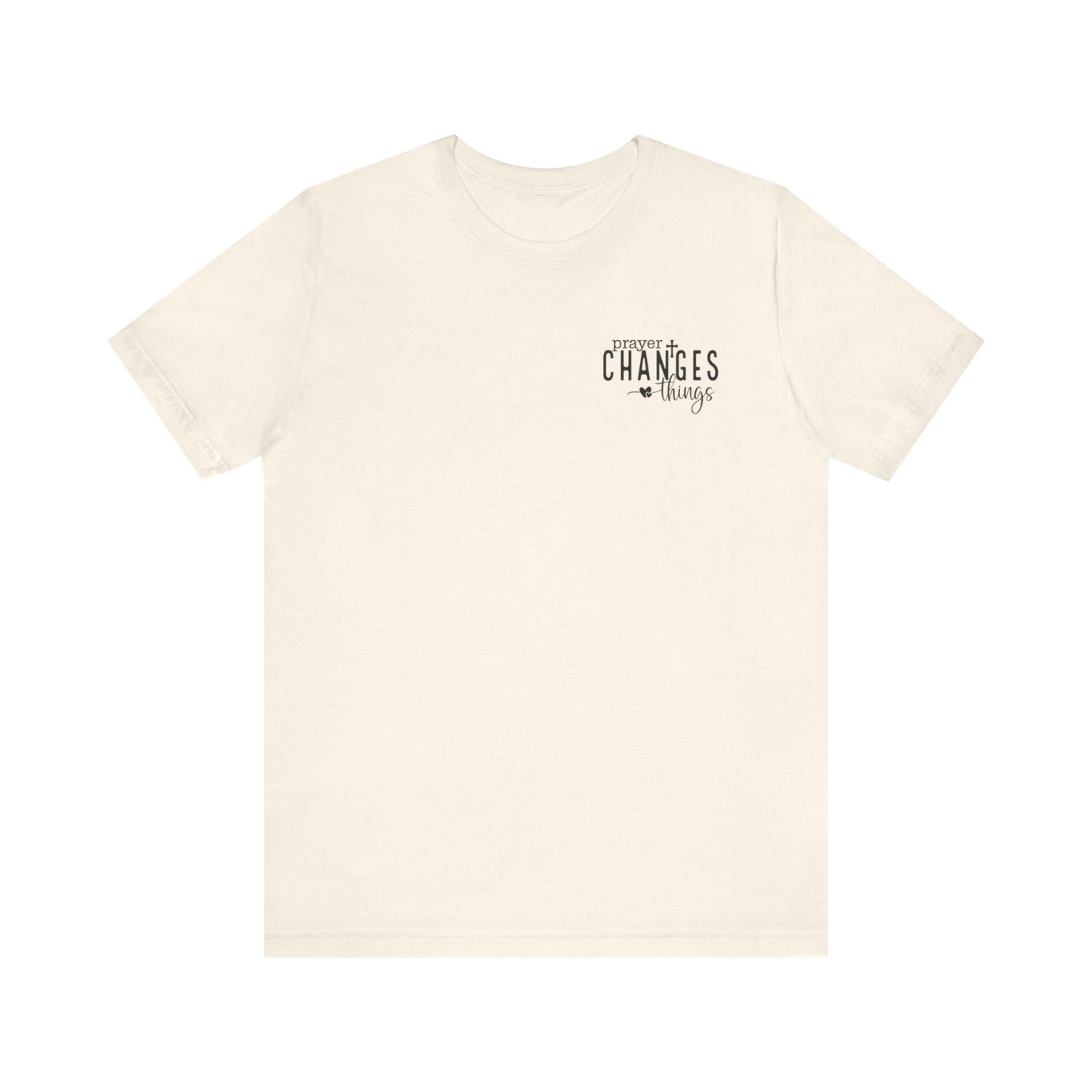 Prayer Changes Things Unisex Jersey Short Sleeve Tee