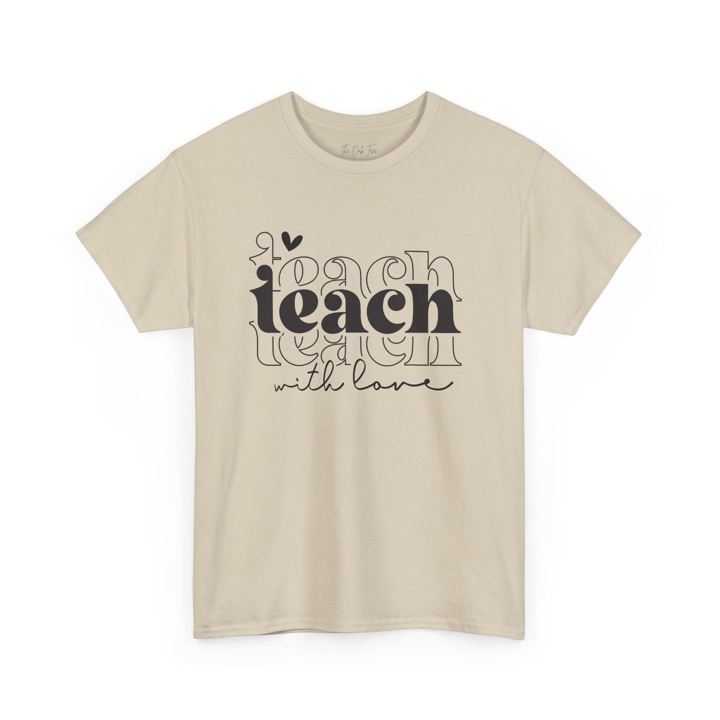 Teach With Love Tee Unisex Heavy Cotton Tee