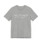 Take The World Give Me Jesus Unisex Jersey Short Sleeve Tee
