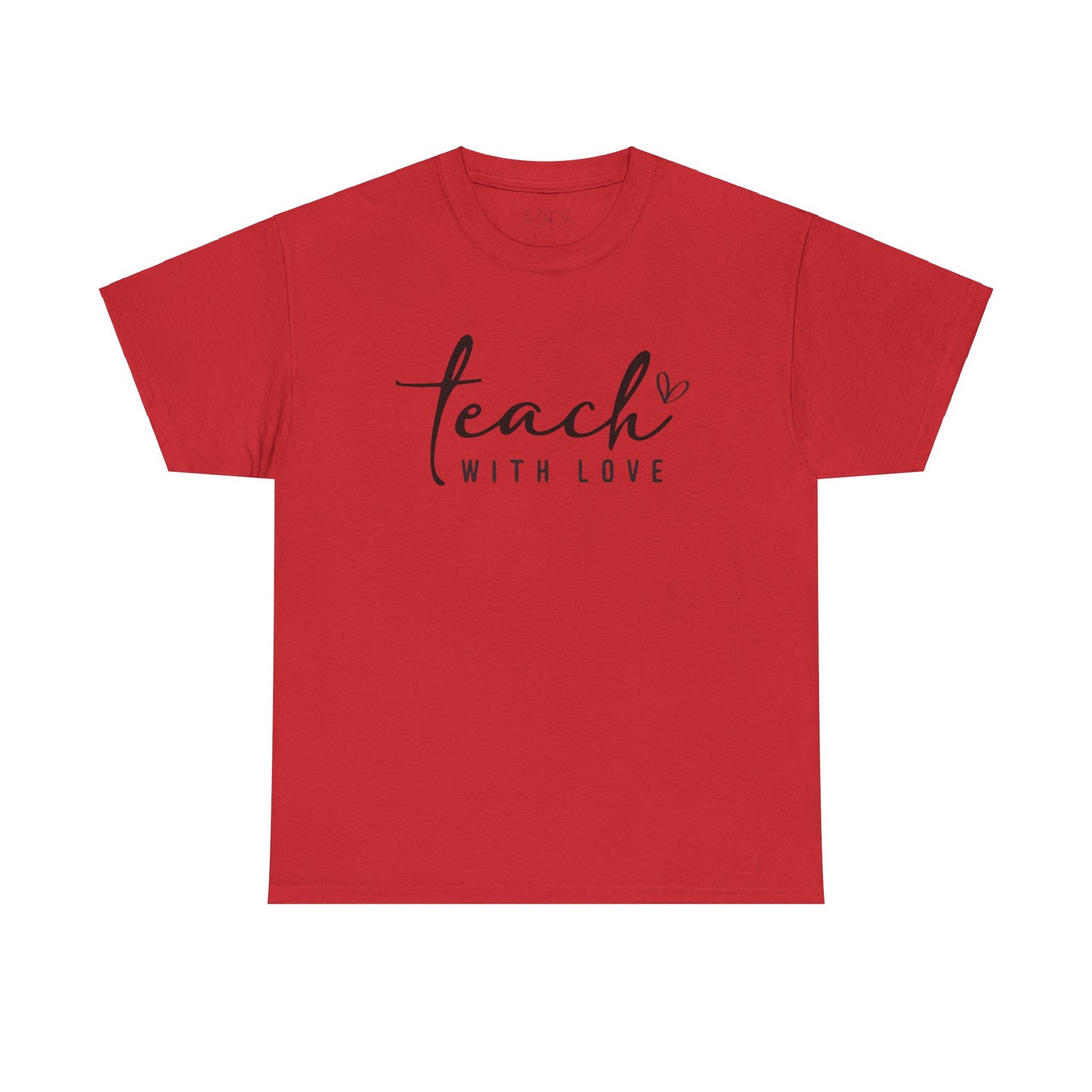 Teach With Love (2) Unisex Heavy Cotton Tee