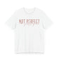 Not Perfect, Just Forgiven Unisex Jersey Short Sleeve Tee