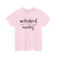 Motherhood is My Ministry 2 Unisex Heavy Cotton Tee