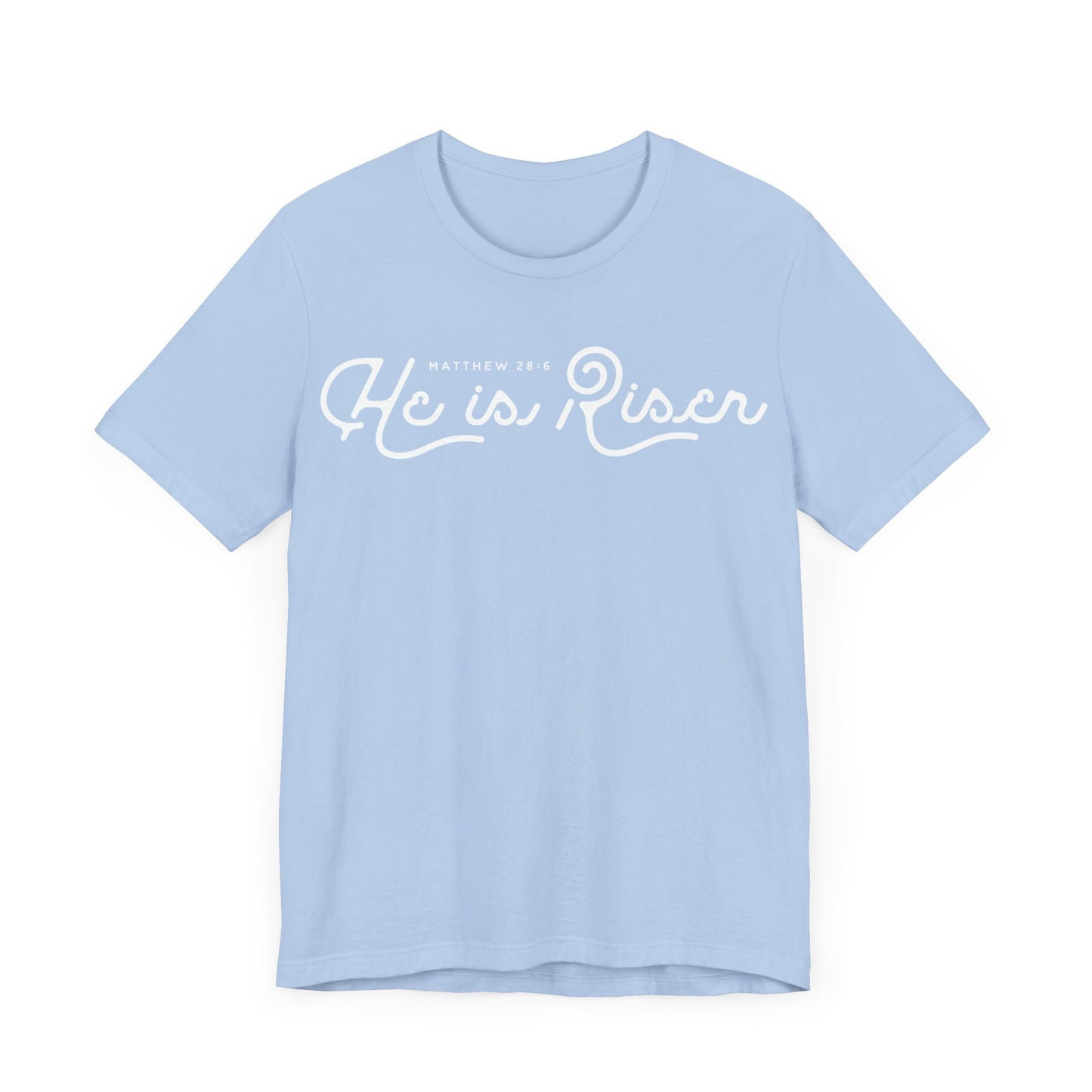 He Is Risen. Unisex Jersey Short Sleeve Tee
